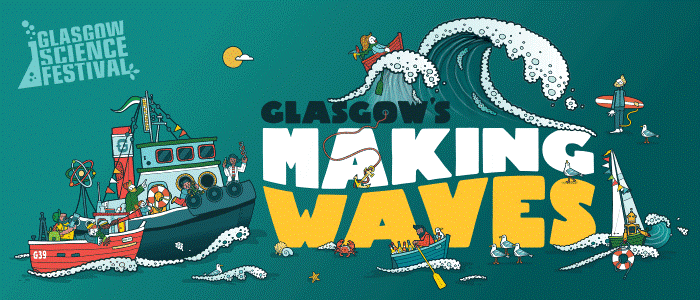 Glasgow Science Festival graphic with logo, title 'Glasgow's Making Waves', with several boats full of people, a surfer, gulls, crabs and a person in a rowing boat sailing on the crest of a big wave..